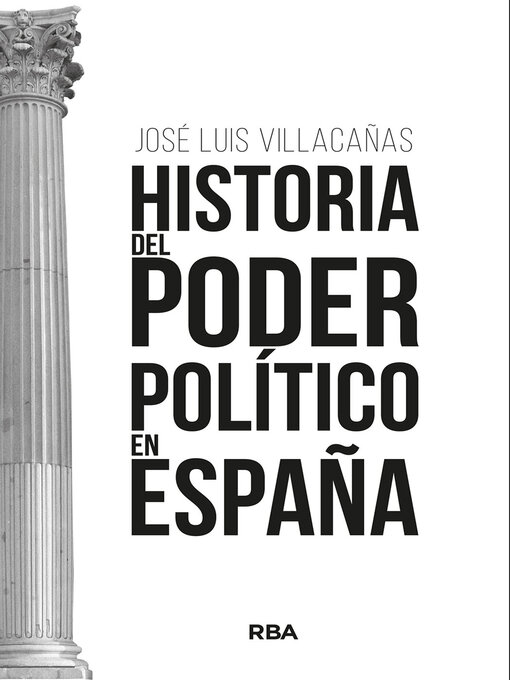 Title details for Historia del poder político en España by José Luis Villacañas Berlanga - Available